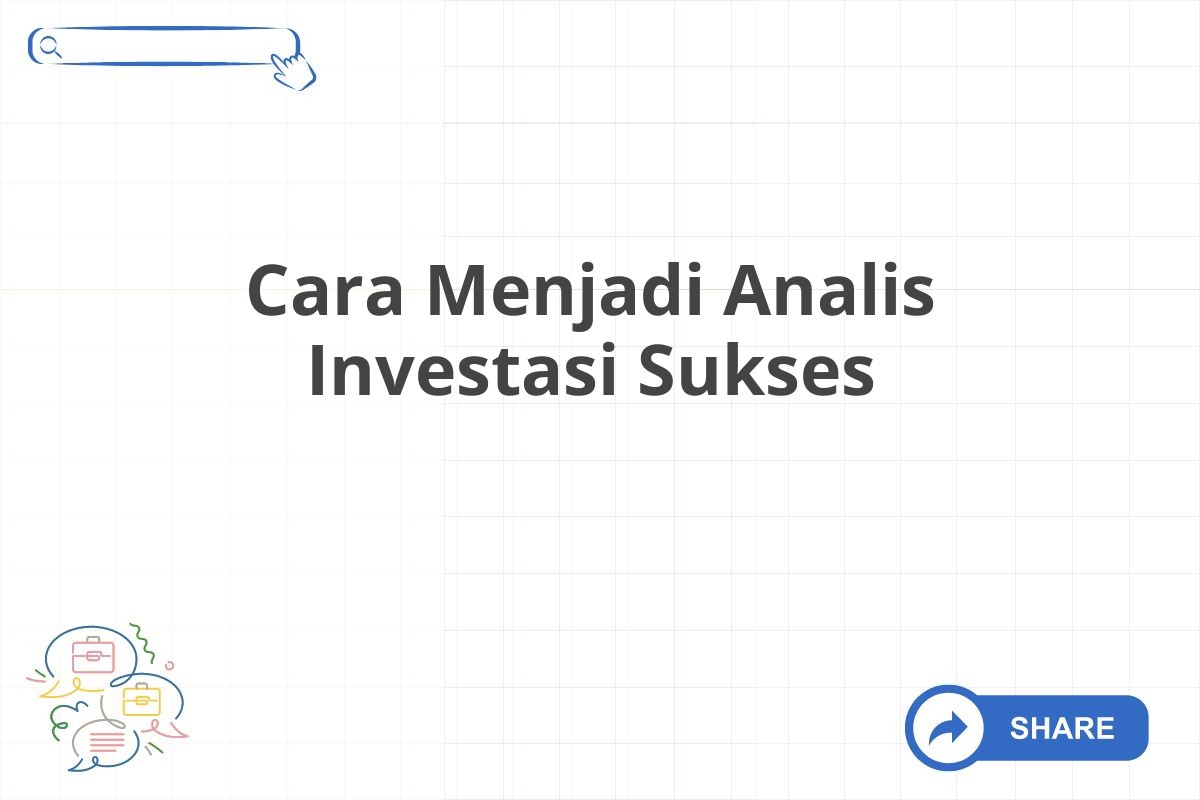 Cara Menjadi Analis Investasi Sukses