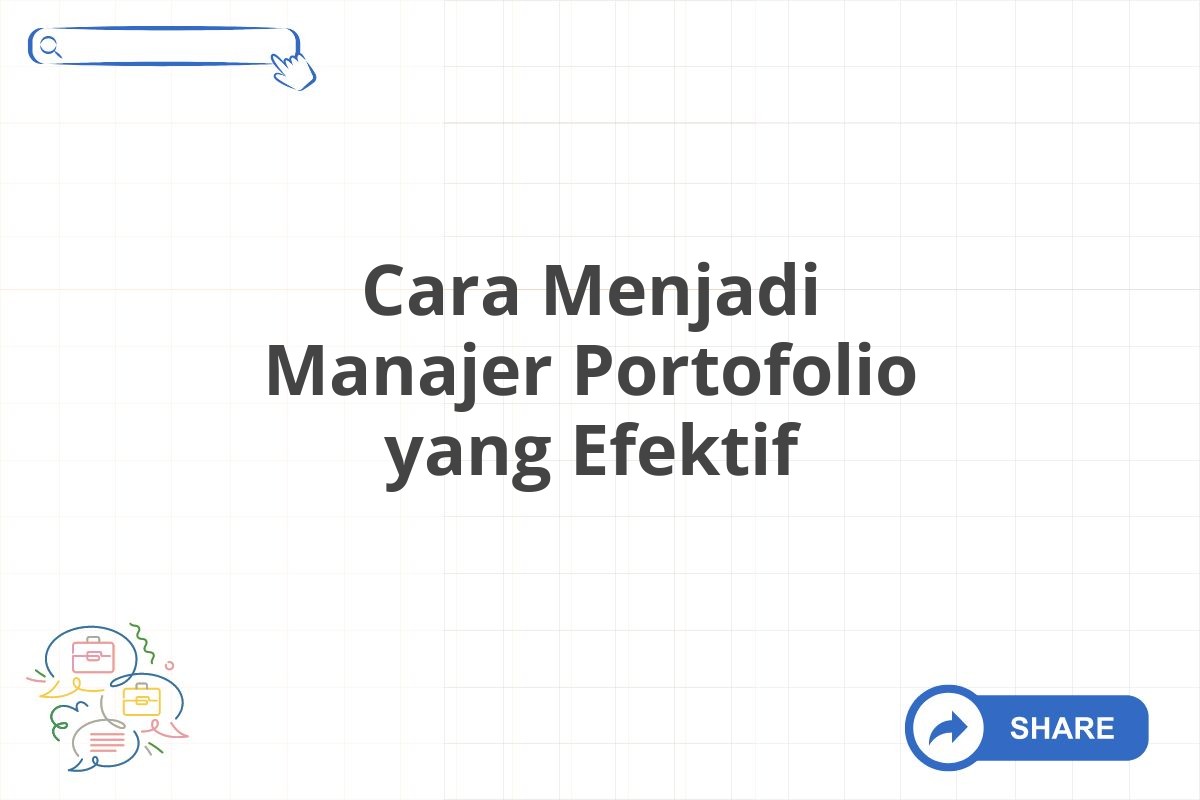 Cara Menjadi Manajer Portofolio yang Efektif