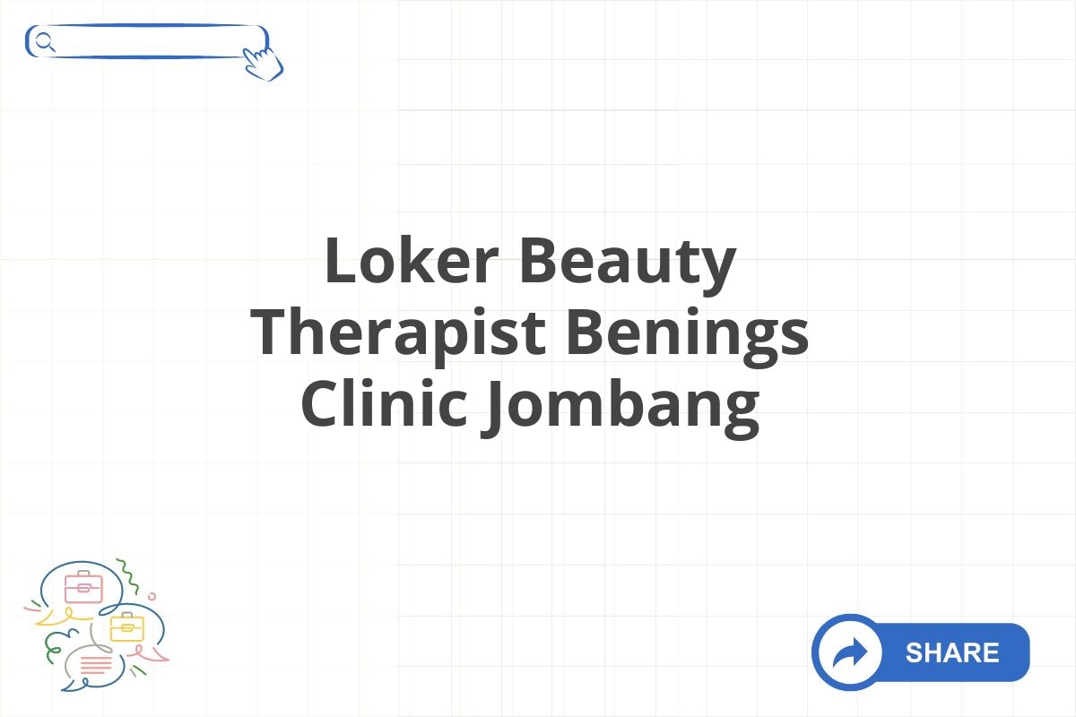 Loker Beauty Therapist Benings Clinic Jombang