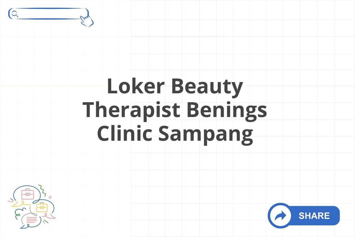 Loker Beauty Therapist Benings Clinic Sampang