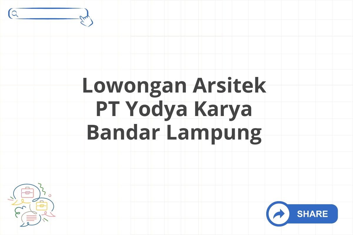 Lowongan Arsitek PT Yodya Karya Bandar Lampung