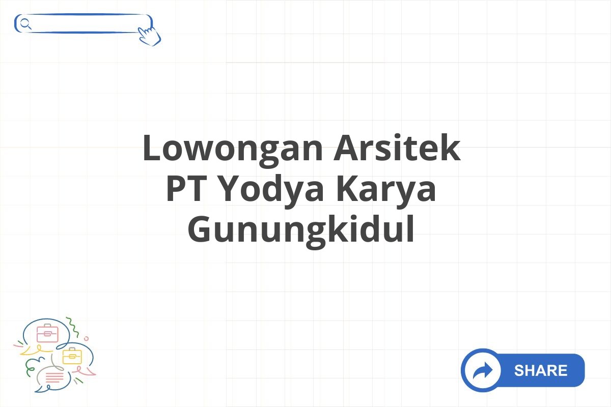 Lowongan Arsitek PT Yodya Karya Gunungkidul