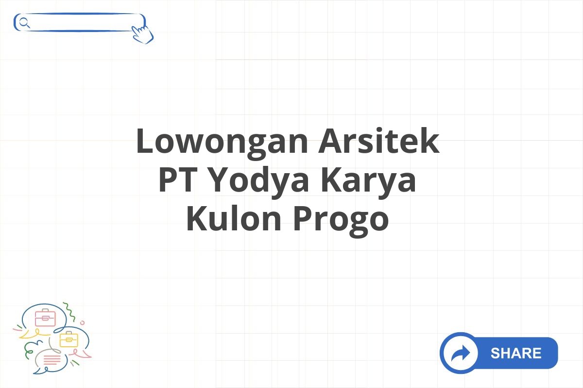 Lowongan Arsitek PT Yodya Karya Kulon Progo