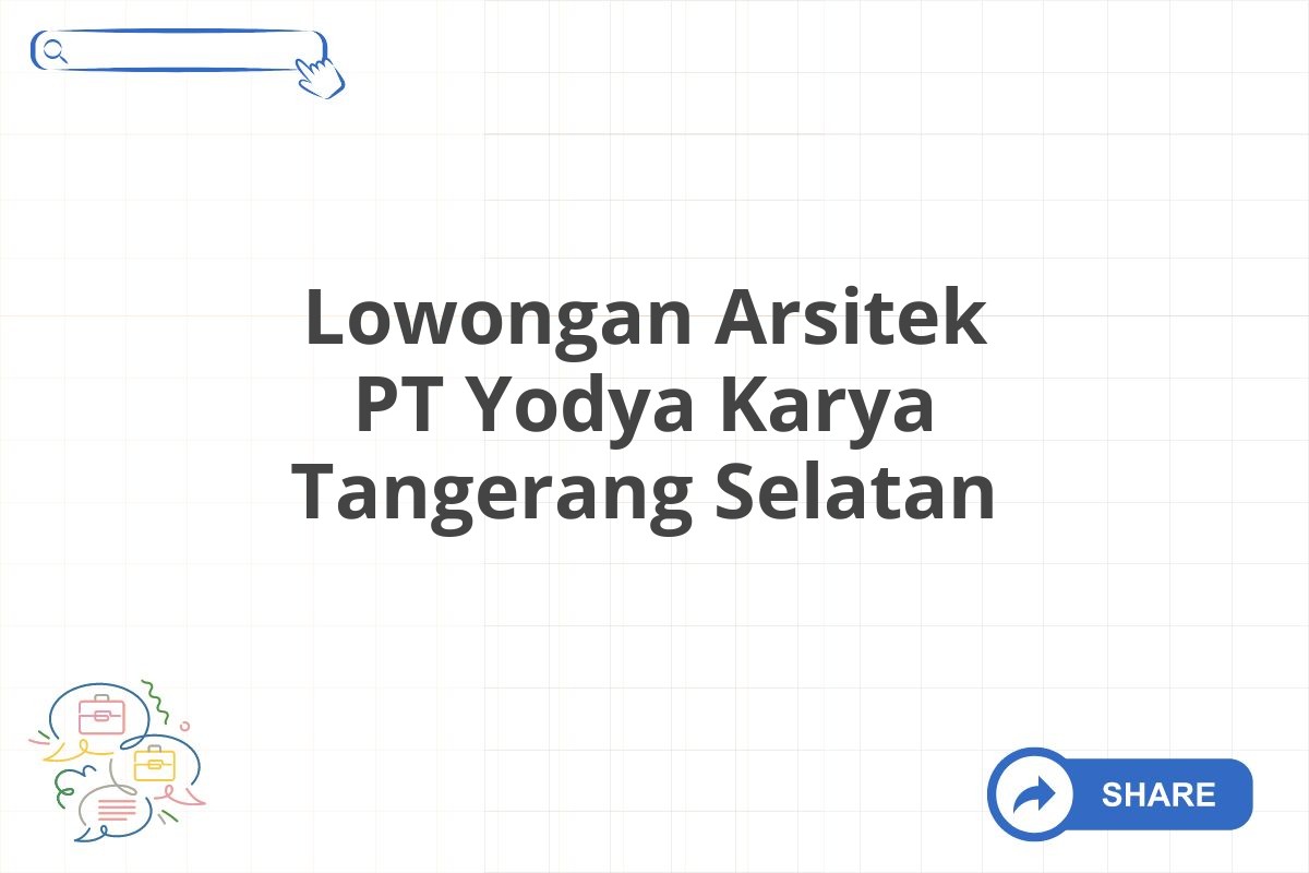 Lowongan Arsitek PT Yodya Karya Tangerang Selatan