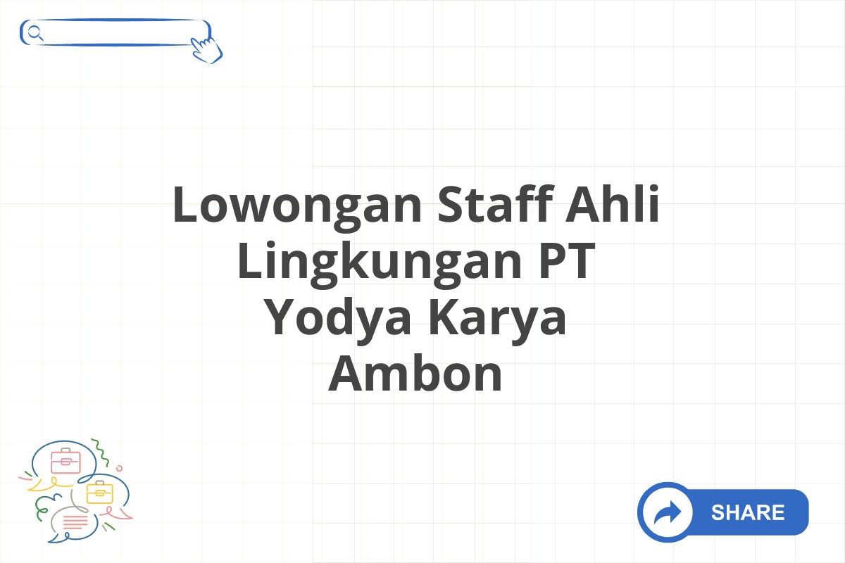 Lowongan Staff Ahli Lingkungan PT Yodya Karya Ambon