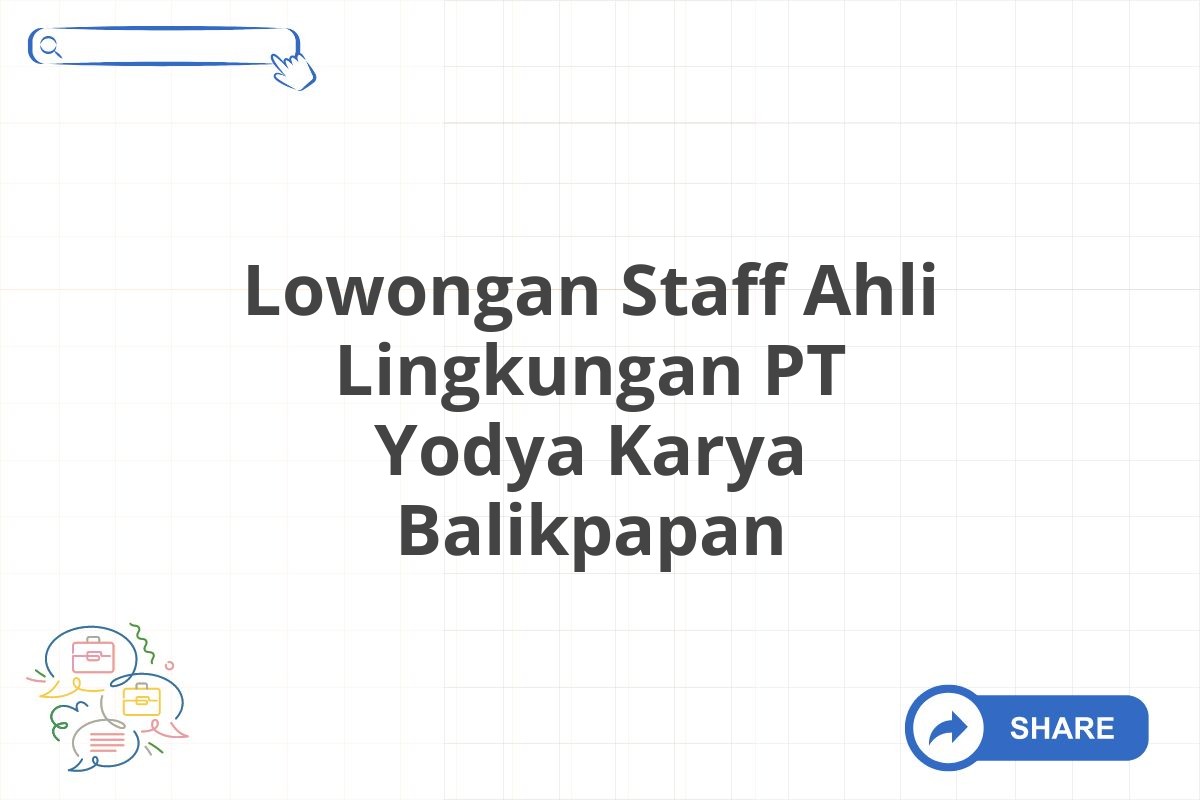 Lowongan Staff Ahli Lingkungan PT Yodya Karya Balikpapan