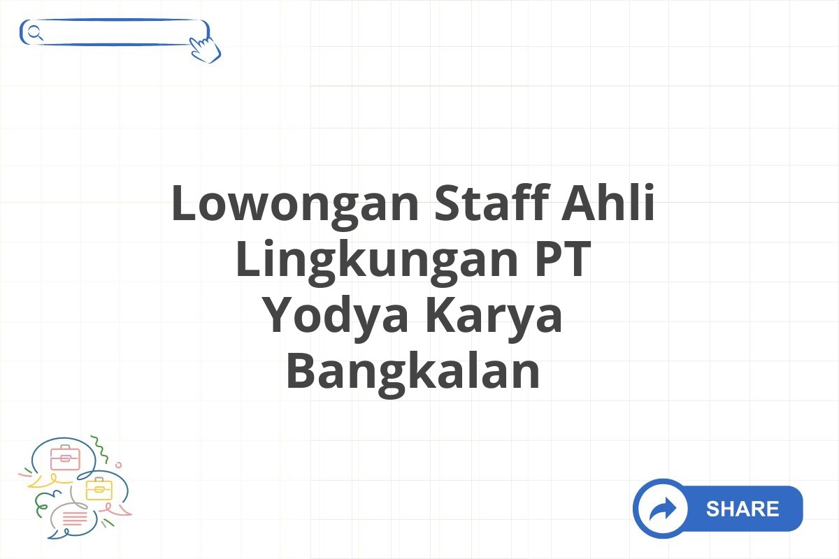 Lowongan Staff Ahli Lingkungan PT Yodya Karya Bangkalan