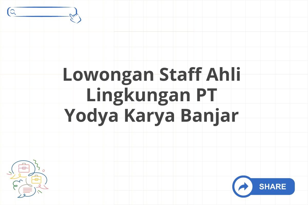 Lowongan Staff Ahli Lingkungan PT Yodya Karya Banjar