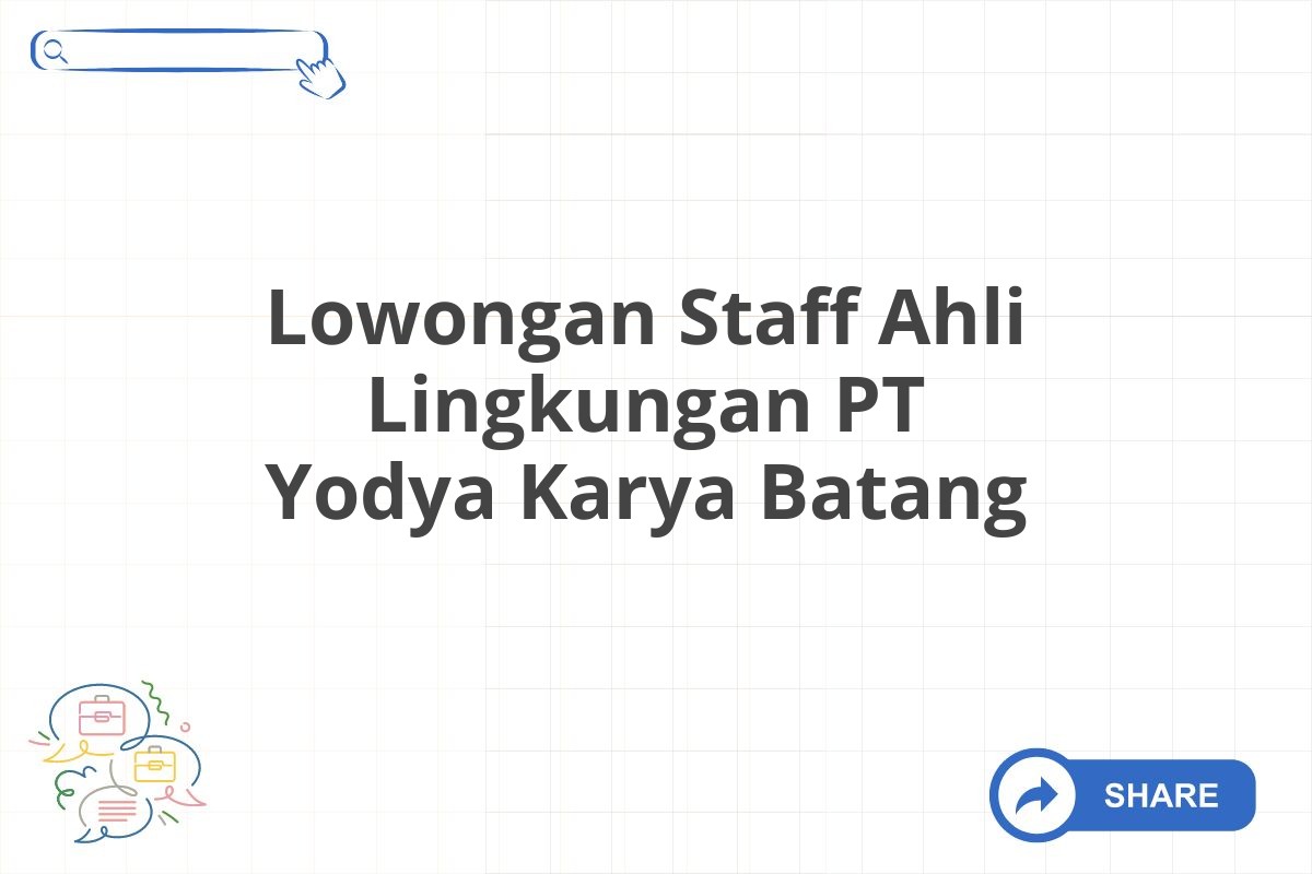 Lowongan Staff Ahli Lingkungan PT Yodya Karya Batang