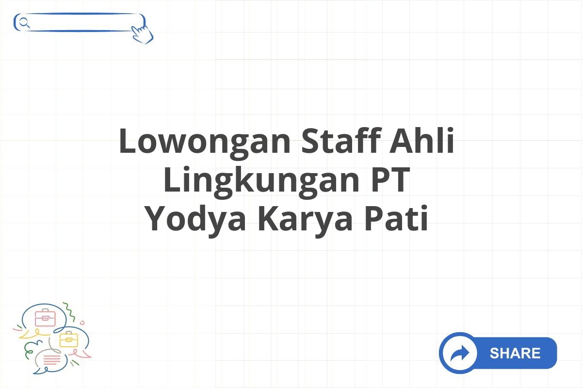 Lowongan Staff Ahli Lingkungan PT Yodya Karya Pati