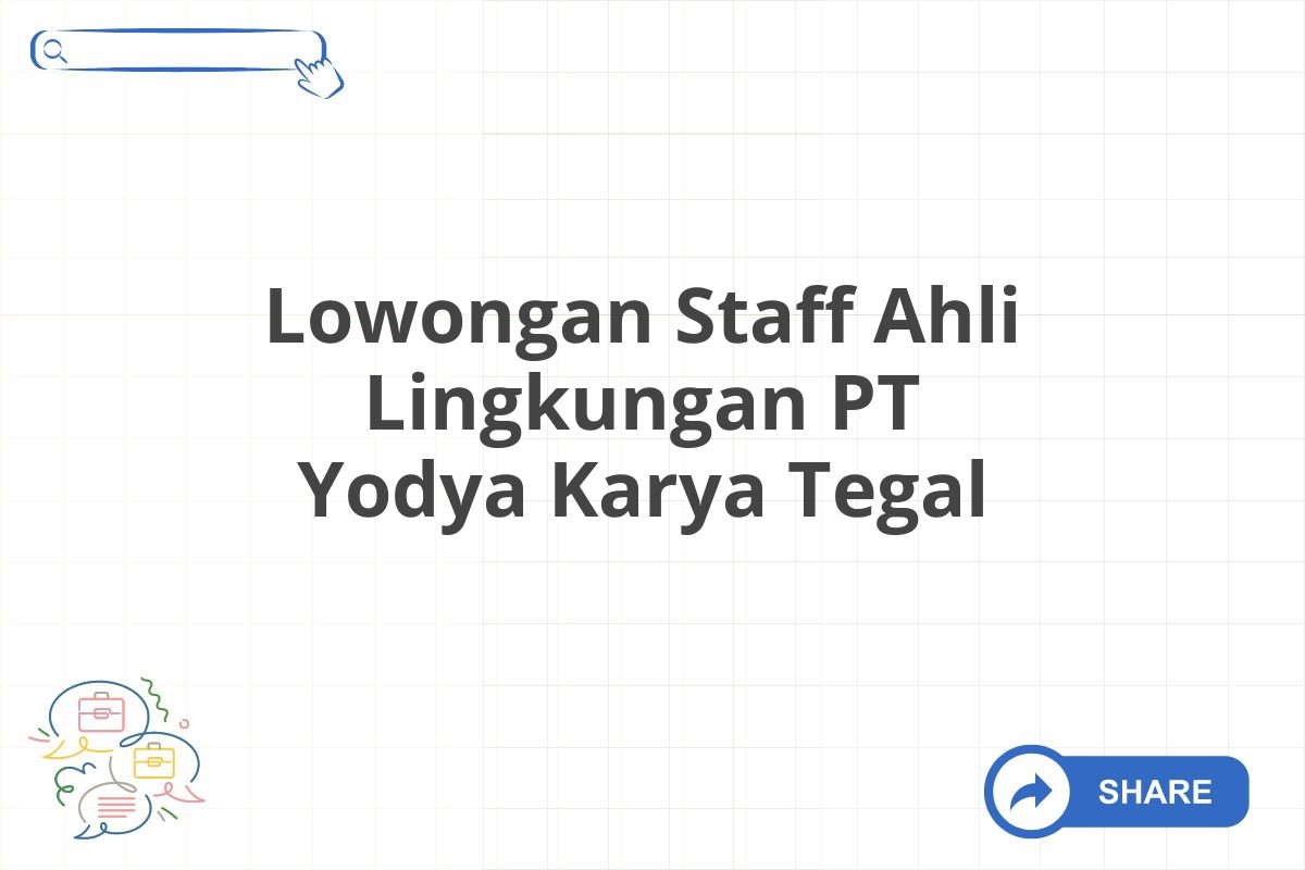 Lowongan Staff Ahli Lingkungan PT Yodya Karya Tegal