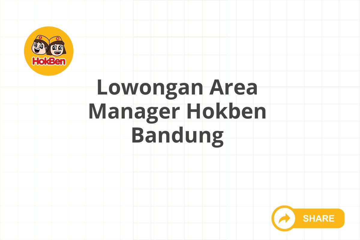 Lowongan Area Manager Hokben Bandung