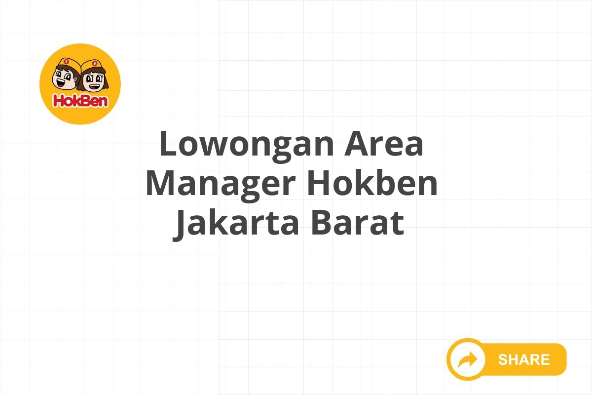 Lowongan Area Manager Hokben Jakarta Barat