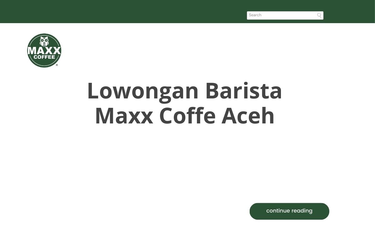 Lowongan Barista Maxx Coffe Aceh