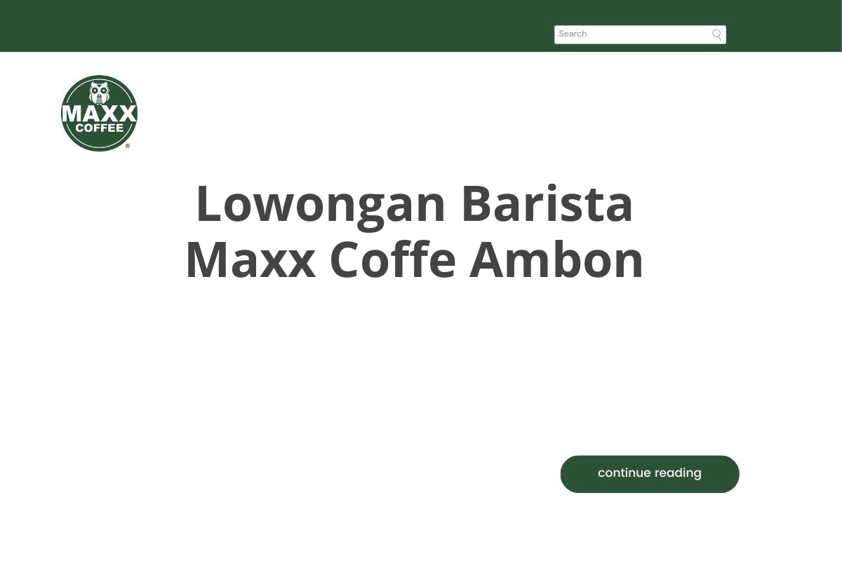 Lowongan Barista Maxx Coffe Ambon