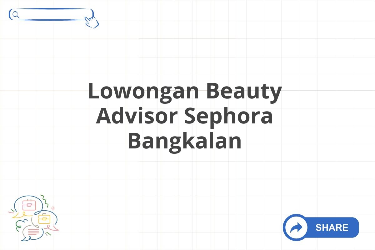 Lowongan Beauty Advisor Sephora Bangkalan