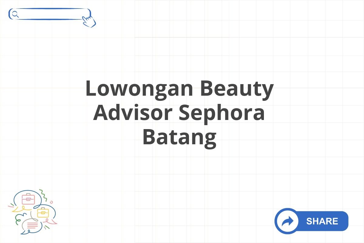 Lowongan Beauty Advisor Sephora Batang