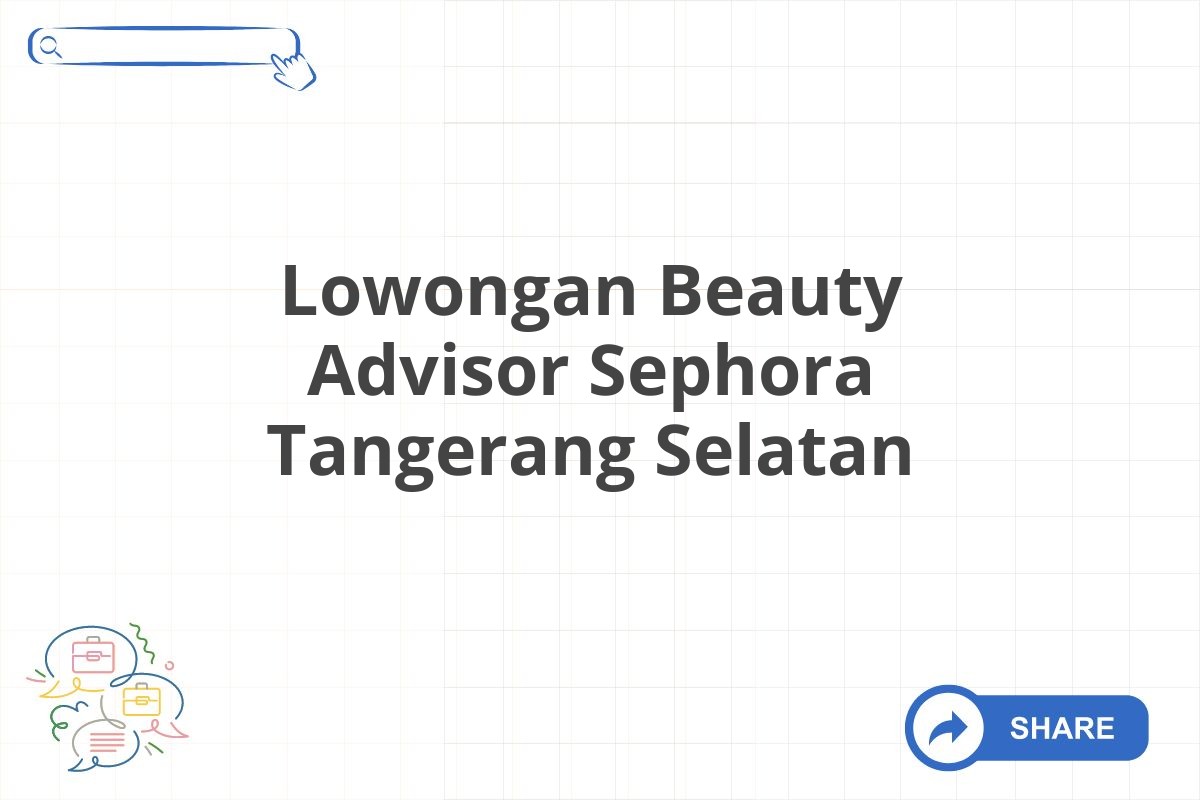 Lowongan Beauty Advisor Sephora Tangerang Selatan