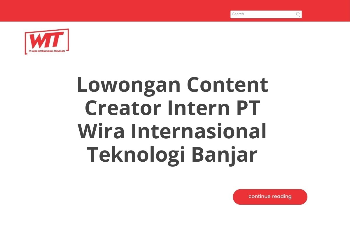 Lowongan Content Creator Intern PT Wira Internasional Teknologi Banjar