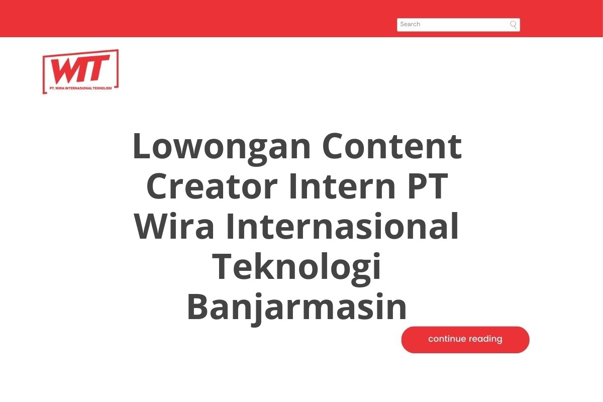 Lowongan Content Creator Intern PT Wira Internasional Teknologi Banjarmasin