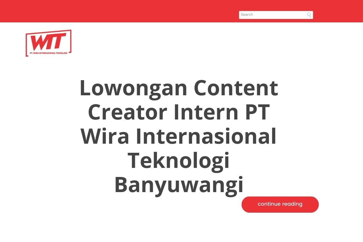 Lowongan Content Creator Intern PT Wira Internasional Teknologi Banyuwangi