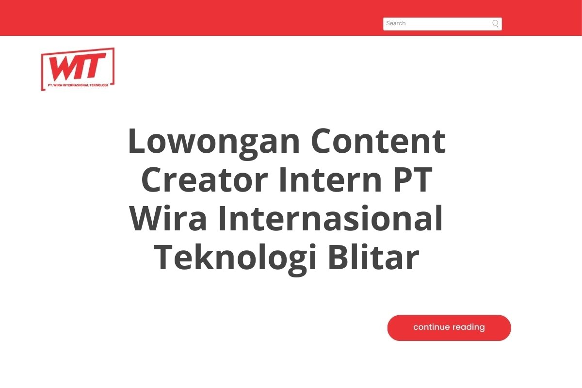 Lowongan Content Creator Intern PT Wira Internasional Teknologi Blitar