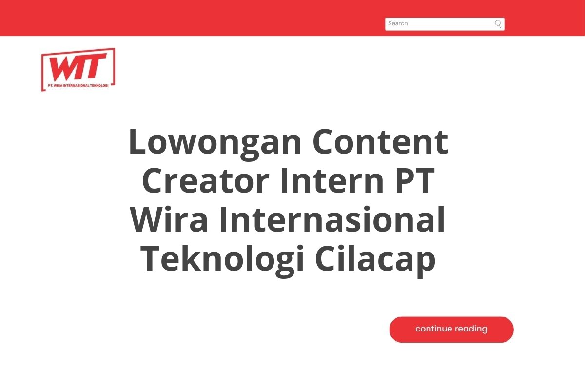 Lowongan Content Creator Intern PT Wira Internasional Teknologi Cilacap