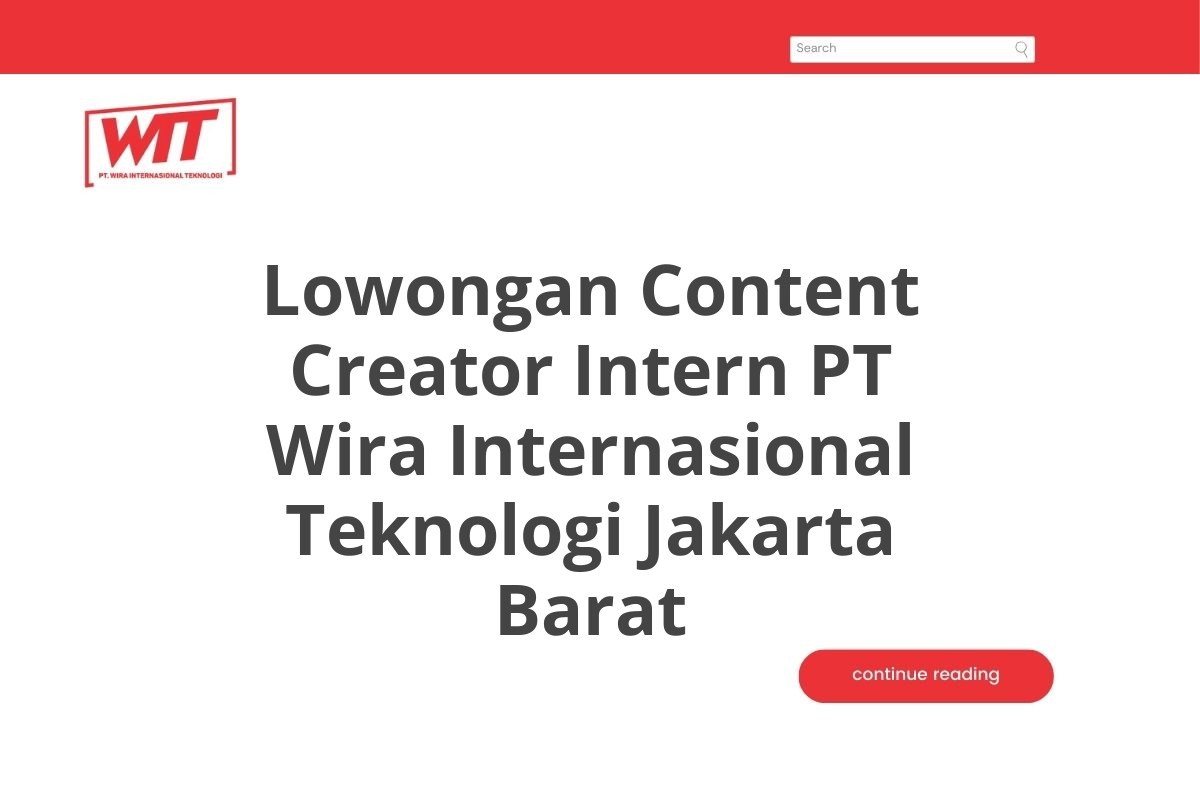 Lowongan Content Creator Intern PT Wira Internasional Teknologi Jakarta Barat