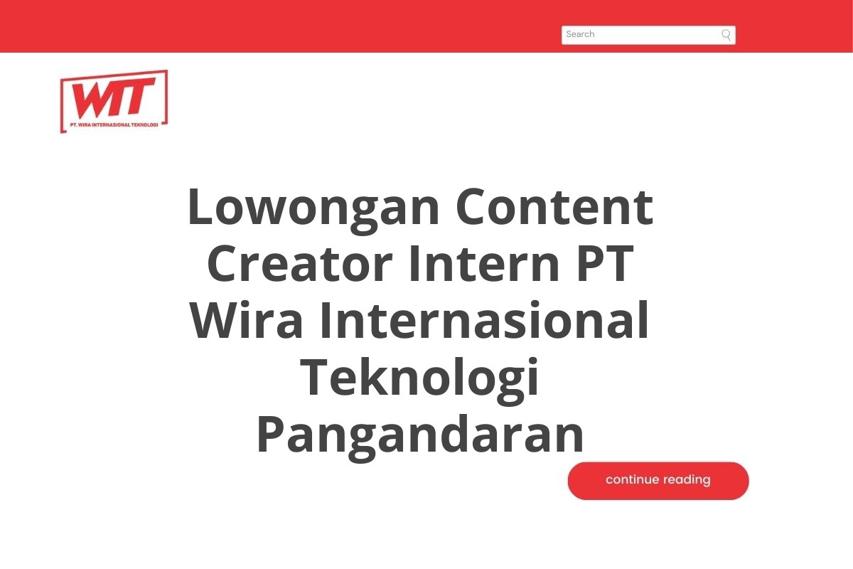 Lowongan Content Creator Intern PT Wira Internasional Teknologi Pangandaran