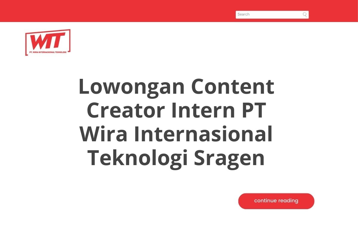 Lowongan Content Creator Intern PT Wira Internasional Teknologi Sragen