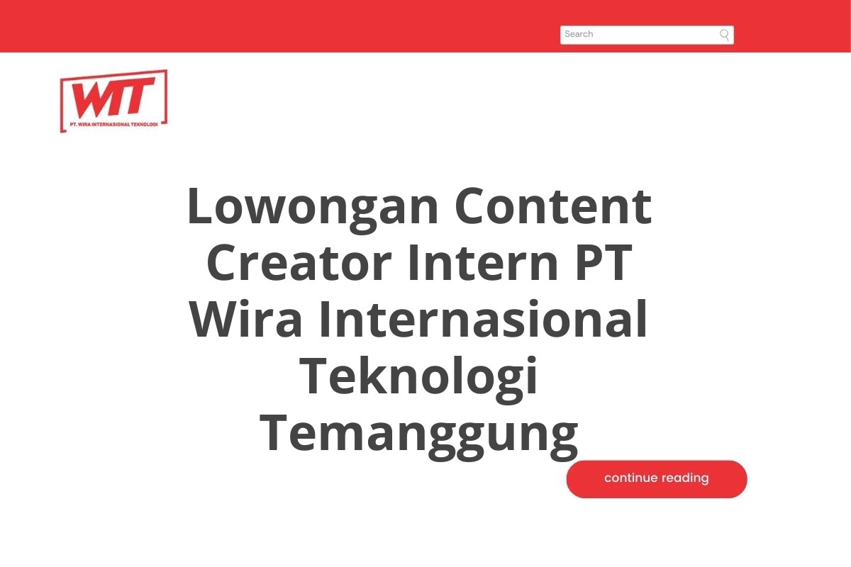 Lowongan Content Creator Intern PT Wira Internasional Teknologi Temanggung