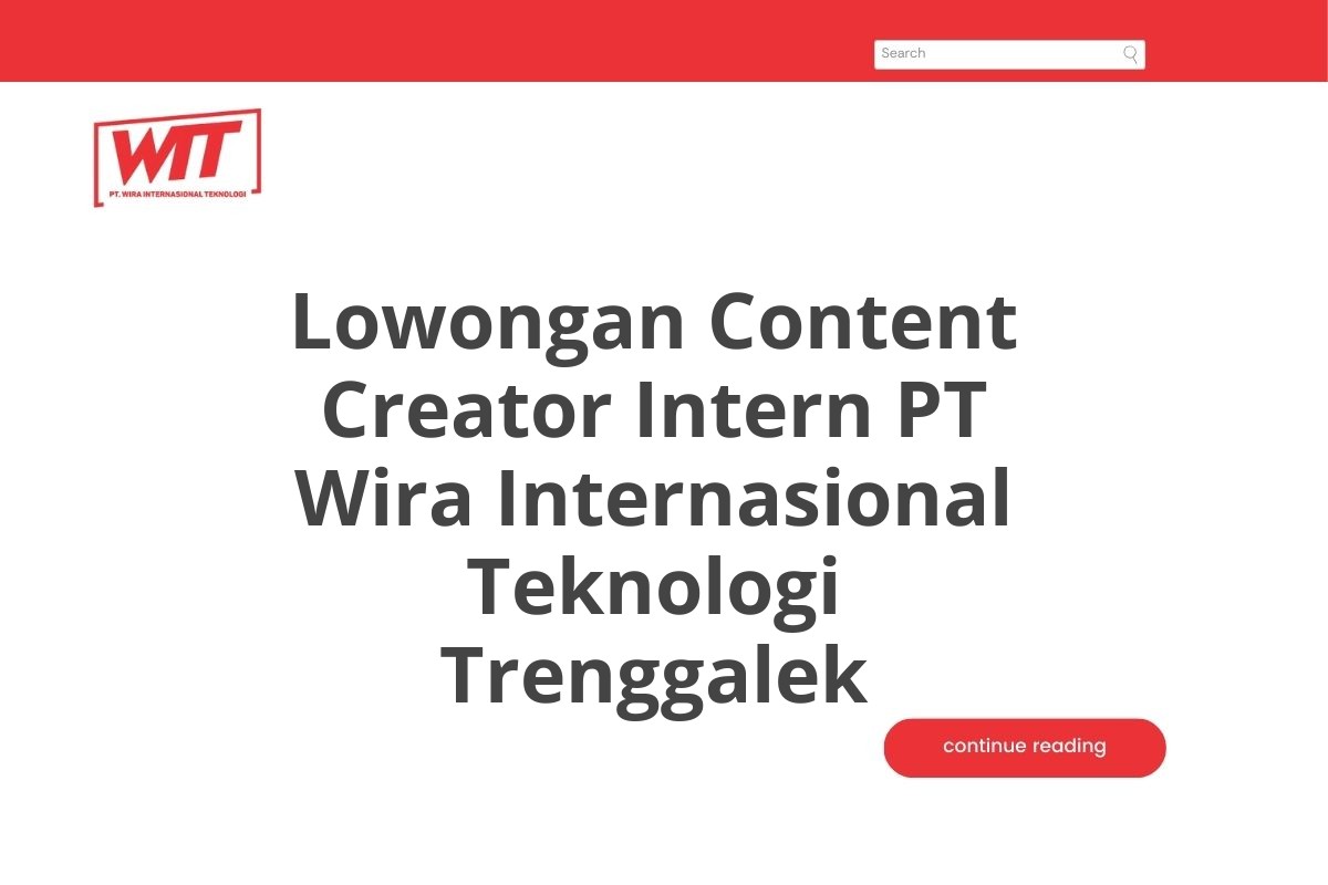 Lowongan Content Creator Intern PT Wira Internasional Teknologi Trenggalek