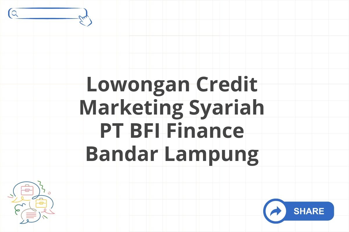 Lowongan Credit Marketing Syariah PT BFI Finance Bandar Lampung