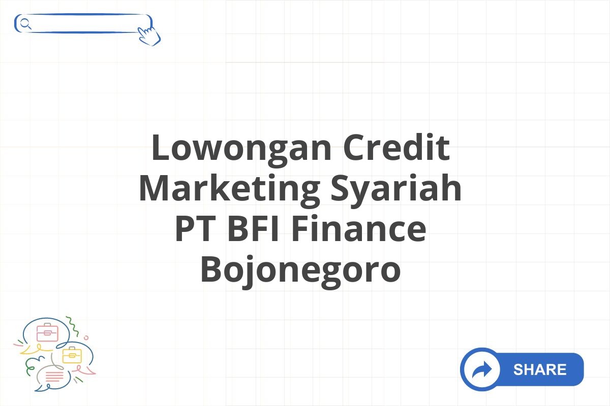 Lowongan Credit Marketing Syariah PT BFI Finance Bojonegoro