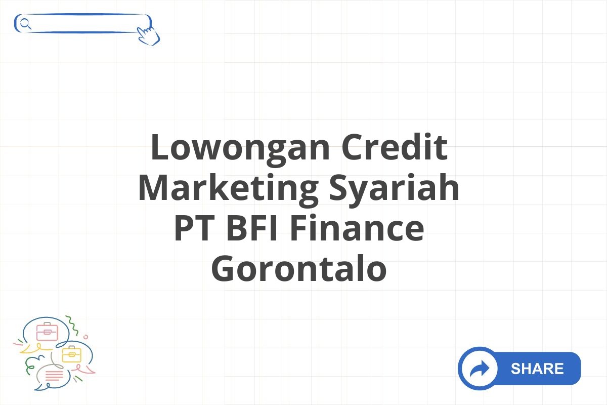 Lowongan Credit Marketing Syariah PT BFI Finance Gorontalo