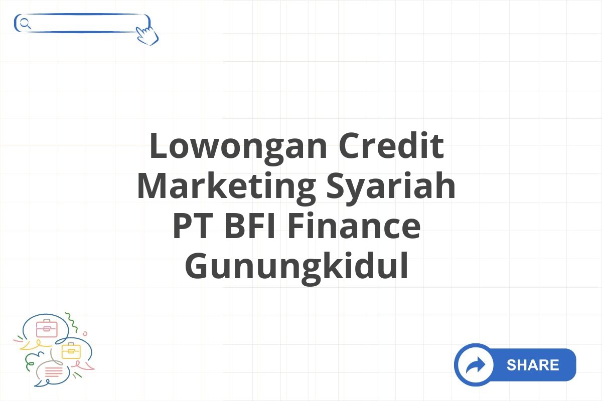 Lowongan Credit Marketing Syariah PT BFI Finance Gunungkidul