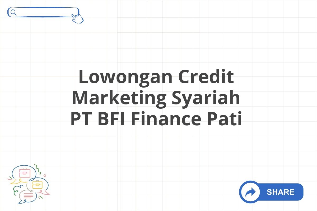 Lowongan Credit Marketing Syariah PT BFI Finance Pati