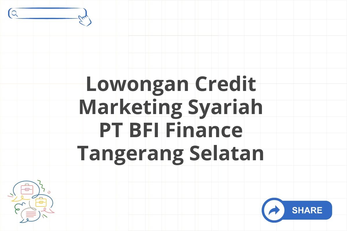 Lowongan Credit Marketing Syariah PT BFI Finance Tangerang Selatan