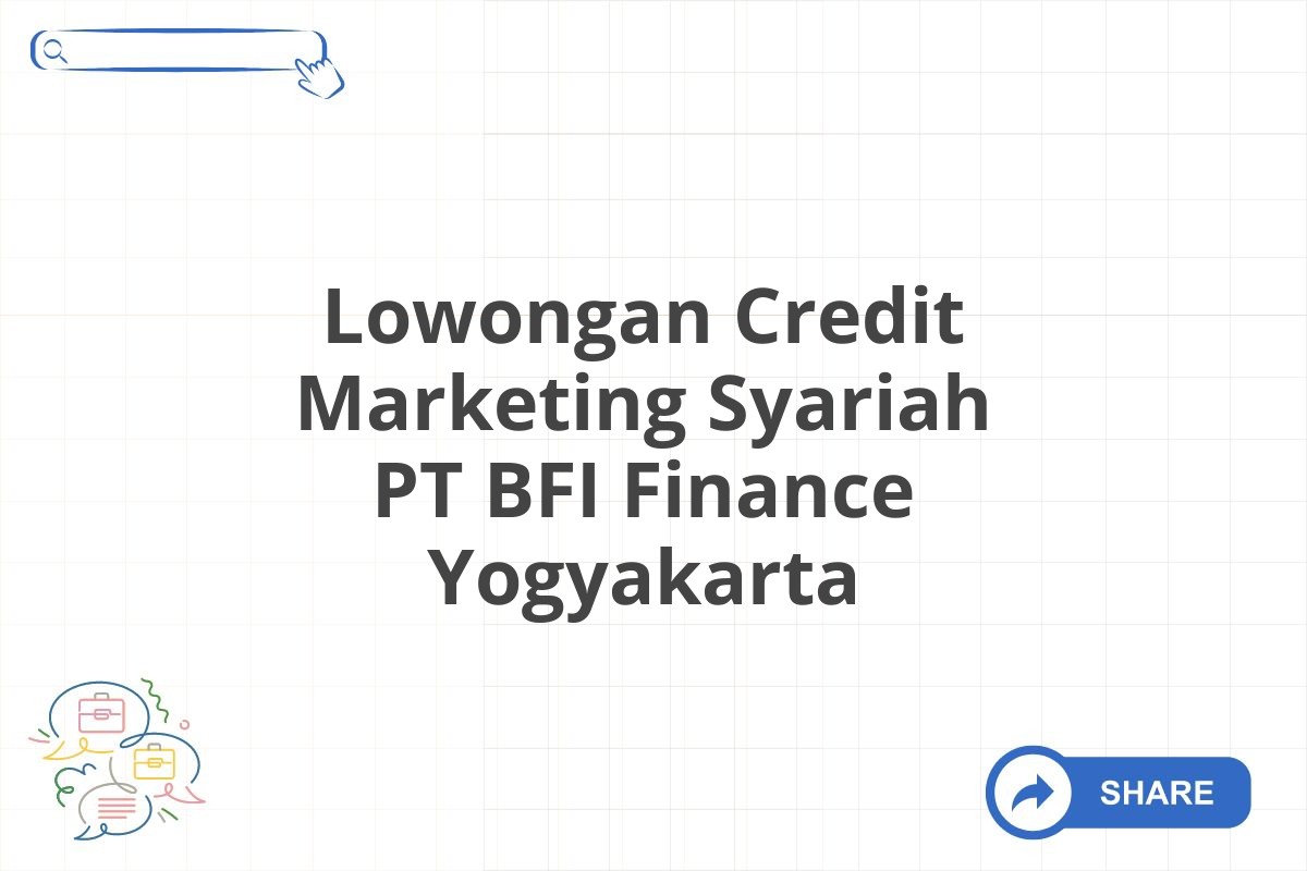 Lowongan Credit Marketing Syariah PT BFI Finance Yogyakarta