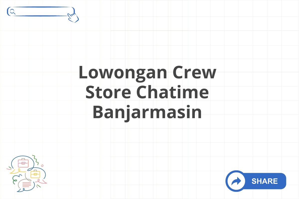 Lowongan Crew Store Chatime Banjarmasin