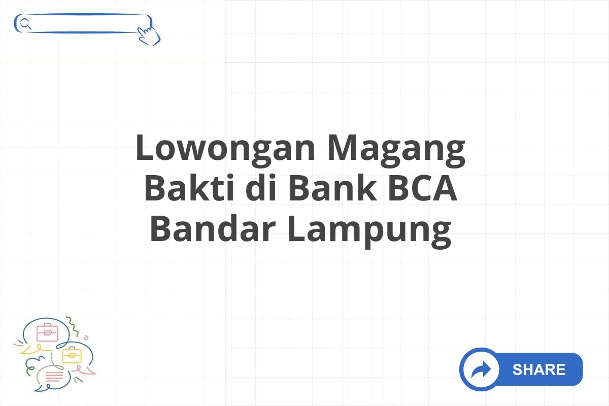 Lowongan Magang Bakti di Bank BCA Bandar Lampung