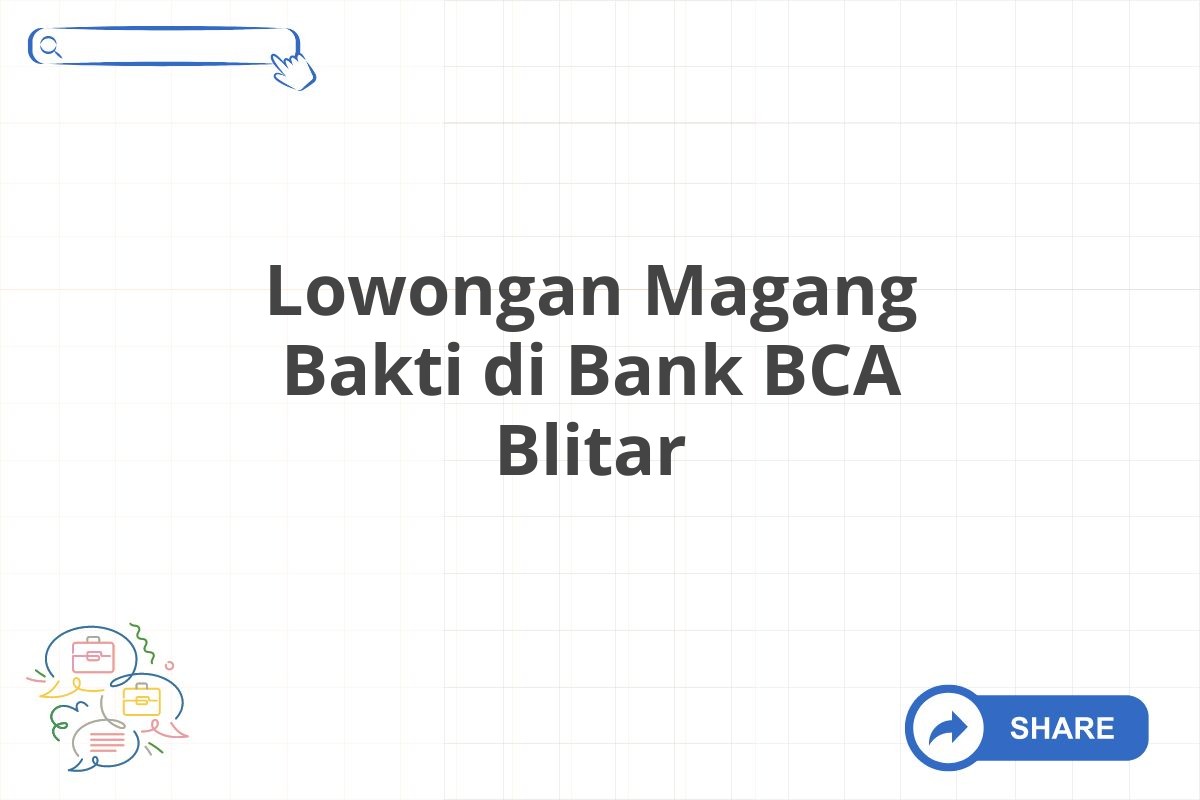 Lowongan Magang Bakti di Bank BCA Blitar