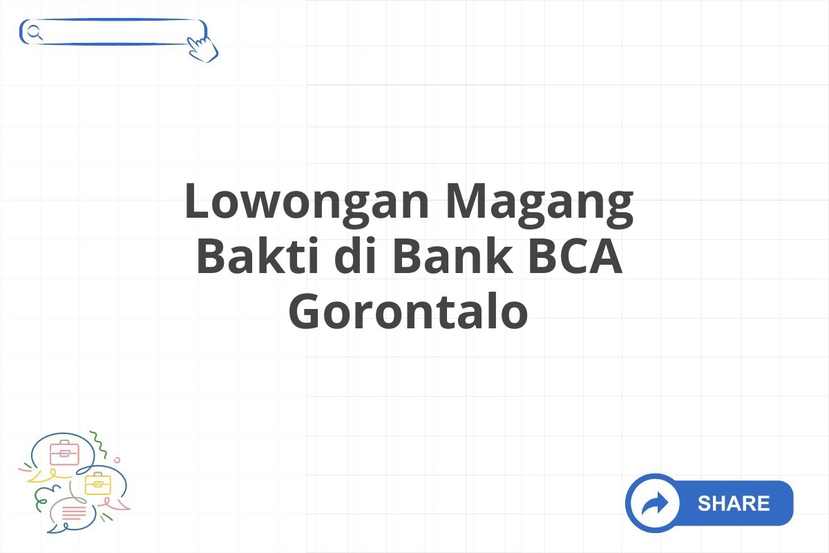 Lowongan Magang Bakti di Bank BCA Gorontalo