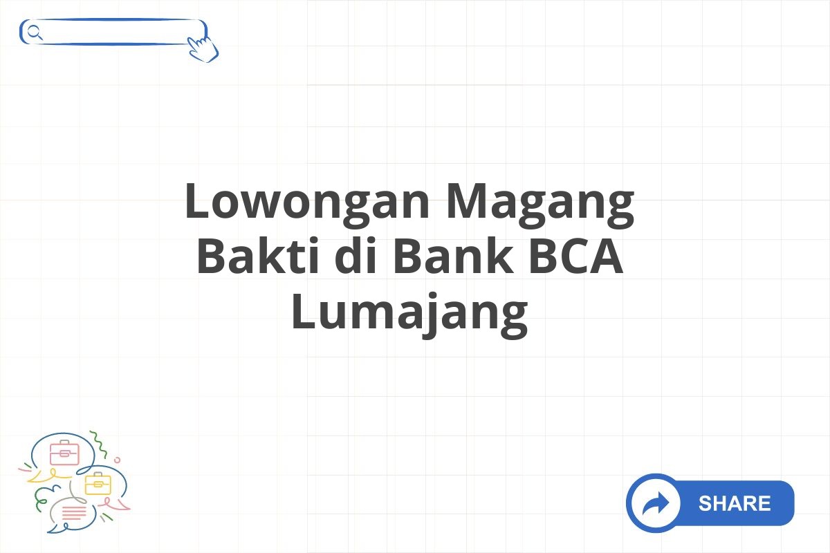 Lowongan Magang Bakti di Bank BCA Lumajang