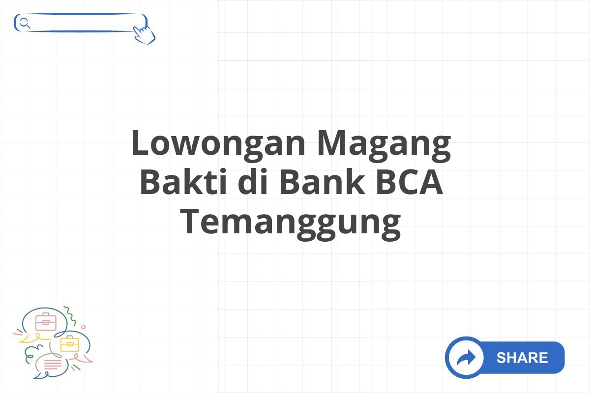 Lowongan Magang Bakti di Bank BCA Temanggung