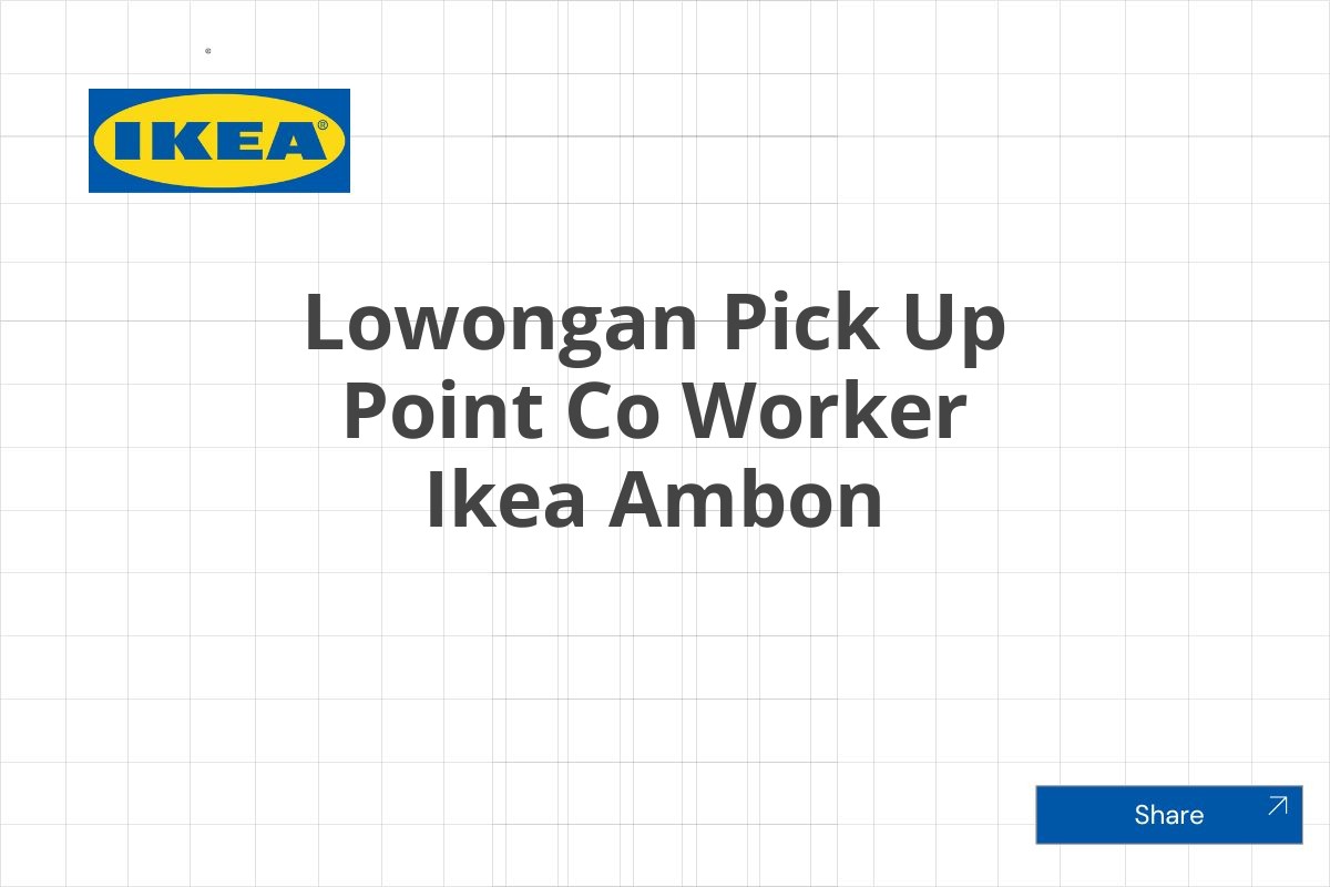 Lowongan Pick Up Point Co Worker Ikea Ambon