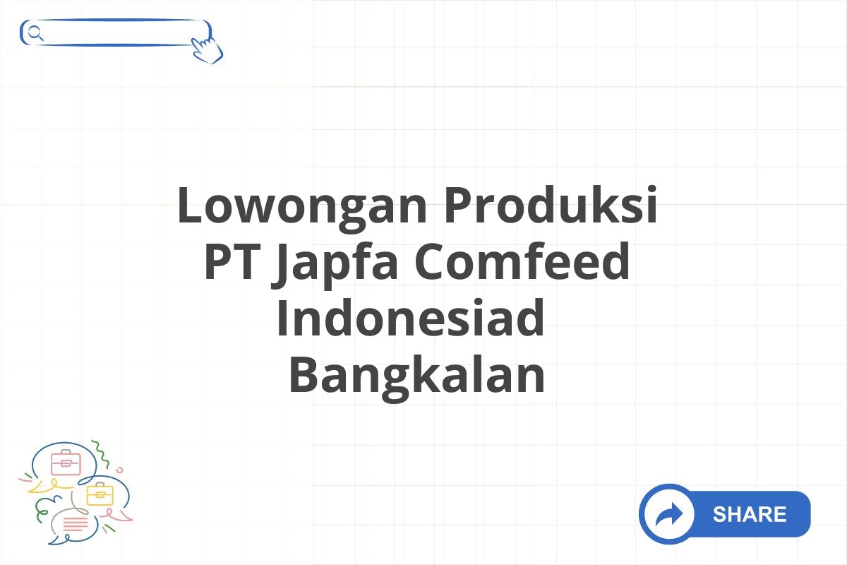 Lowongan Produksi PT Japfa Comfeed Indonesiad  Bangkalan