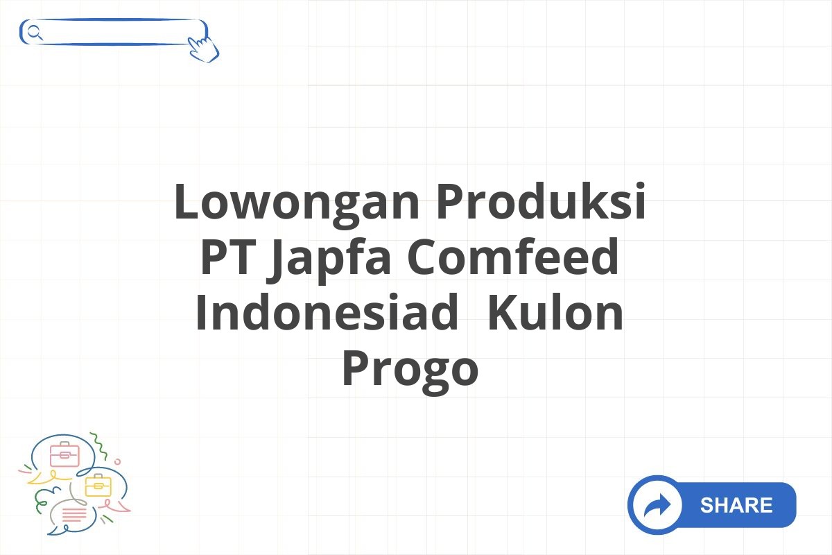 Lowongan Produksi PT Japfa Comfeed Indonesiad  Kulon Progo