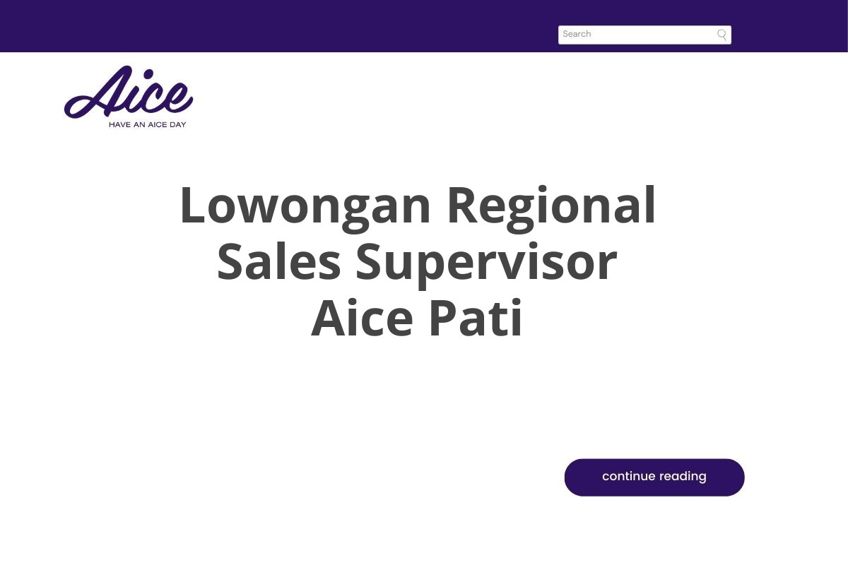 Lowongan Regional Sales Supervisor Aice Pati