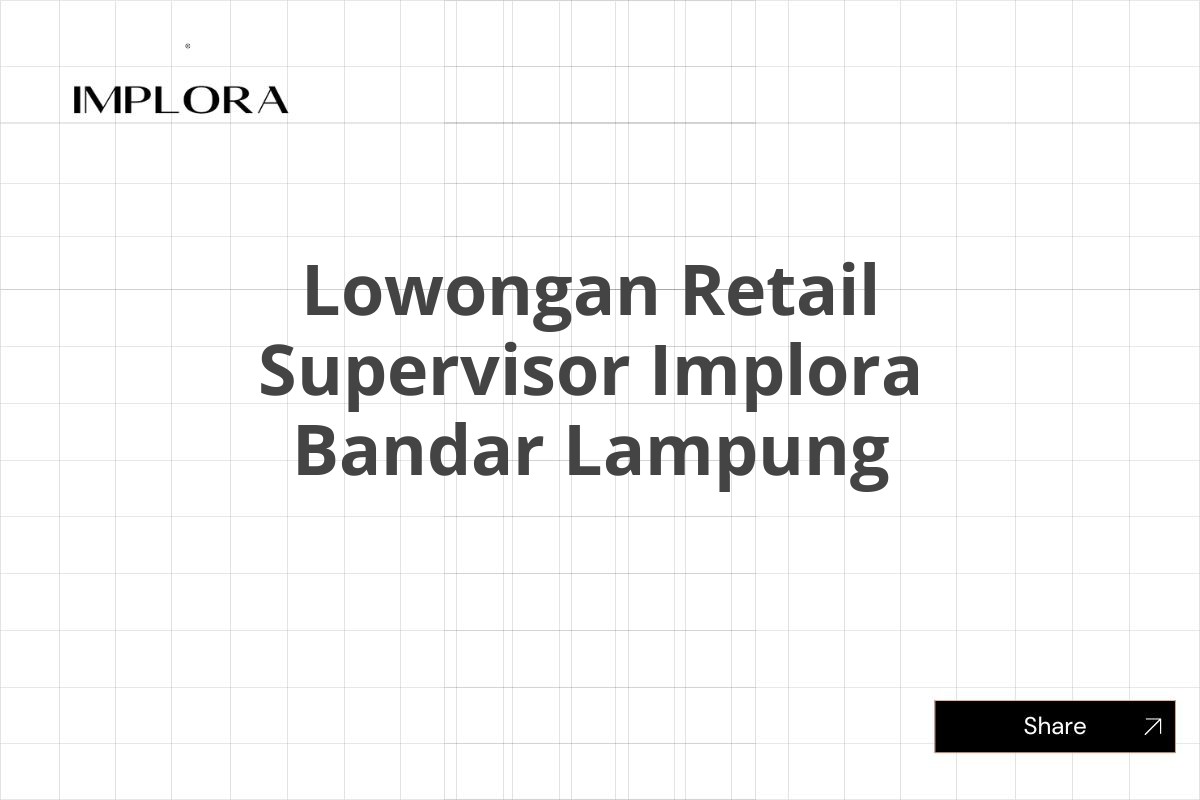 Lowongan Retail Supervisor Implora Bandar Lampung